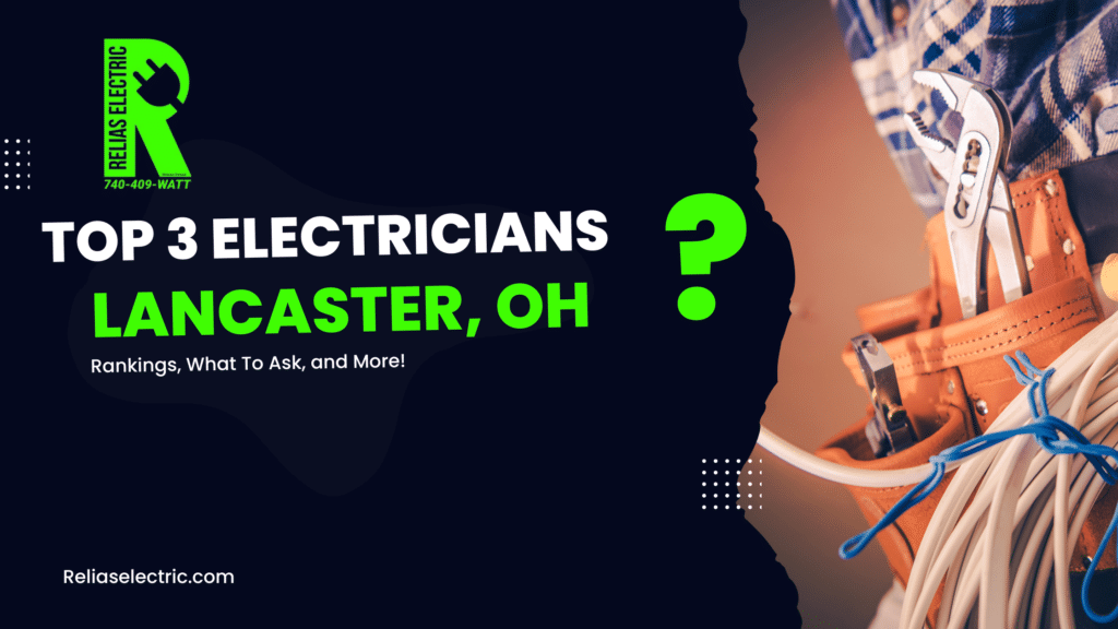 Top 3 Electricians in Lancaster, OH 2023 - Find Your Best Fit 10 Top 3 Electricians Lancaster Ohio